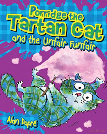 Porridge the Tartan Cat and the Unfair Funfair: 5 (Young Kelpies) - Alan Dapré [KSIĄŻKA]