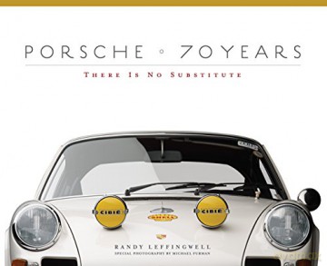 Porsche 70 Years: There Is No Substitute - Randy Leffingwell [KSIĄŻKA]
