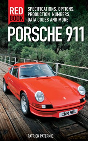 Porsche 911 Red Book 3rd Edition: Specifications, Options, Production Numbers, Data Codes and More - Patrick Paternie [KSIĄŻKA]
