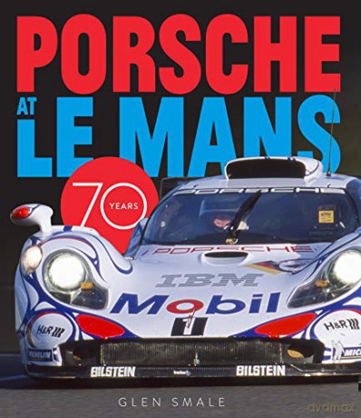 Porsche at Le Mans: 70 Years - Glen Smale [KSIĄŻKA]