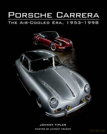 Porsche Carrera: The Air-Cooled Era, 1953-1998 - Johnny Tipler [KSIĄŻKA]