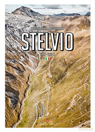 Porsche Drive: Stelvio: Pass Portraits; Italy 2757m - Stefan Bogner [KSIĄŻKA]
