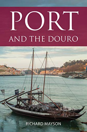 Port and the Douro (The Infinite Ideas Classic Wine Library) - Richard Mayson [KSIĄŻKA]