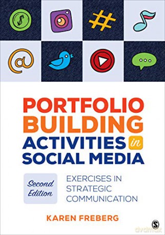 Portfolio Building Activities in Social Media: Exercises in Strategic Communication - Karen Freberg [KSIĄŻKA]
