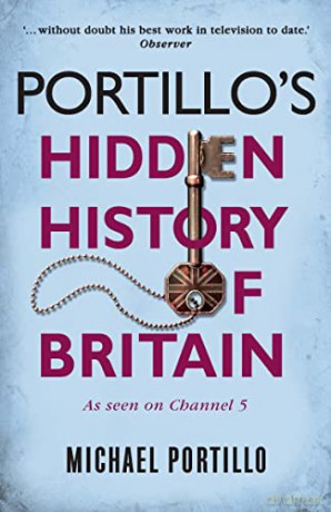 Portillo's Hidden History of Britain - Michael Portillo [KSIĄŻKA]