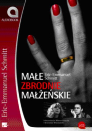 Małe Zbrodnie Małżeńskie - Eric Emmanuel Schmitt [AUDIOBOOK] [CD]