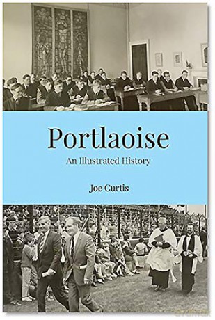 Portlaoise: An Illustrated History - Joe Curtis [KSIĄŻKA]