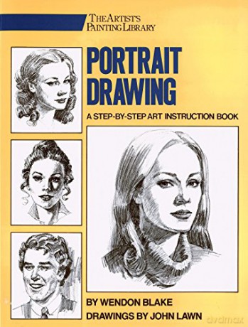 Portrait Drawing: A Step-By-Step Art Instruction Book (Artist's Painting Library) - Wendon Blake [KSIĄŻKA]