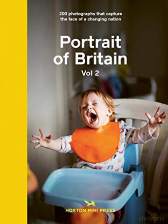 Portrait of Britain 2: 200 Photographs That Capture the Face of a Changing Nation - Hoxton Mini Press [KSIĄŻKA]