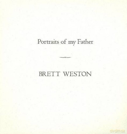 Portraits of My Father - Brett Weston [KSIĄŻKA]