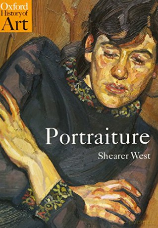 Portraiture (Oxford History of Art) - Shearer West [KSIĄŻKA]