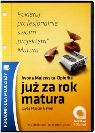 Już Za Rok Matura - Iwona Majewska Opiełka [AUDIOBOOK] [CD-MP3]