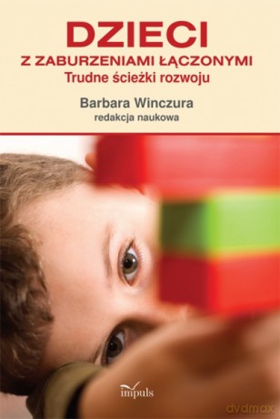 Dzieci z zaburzeniami łączonymi [KSIĄŻKA]