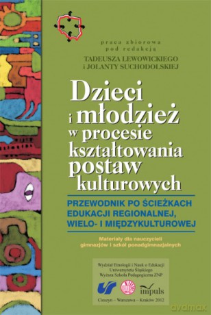Dzieci i młodzież w procesie kształtowania postaw kulturowych [KSIĄŻKA]