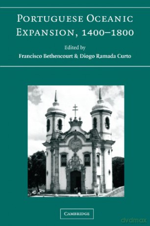 Portuguese Oceanic Expansion, 1400-1800 - Francisco Bethencourt [KSIĄŻKA]