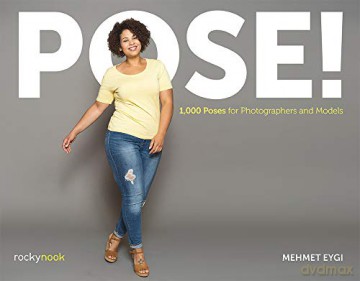 Pose!: 1,000 Poses for Photographers and Models - Mehmet Eygi [KSIĄŻKA]