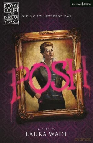 Posh (Modern Plays) - Laura Wade [KSIĄŻKA]