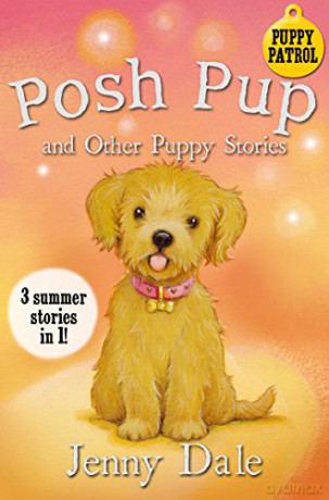Posh Pup and Other Puppy Stories: 3 Summer Stories in 1! (Jenny Dale's Animal Tales, 4) - Jenny Dale [KSIĄŻKA]