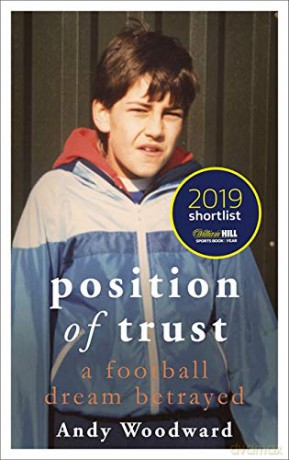 Position of Trust: As seen on BBC's FLOODLIGHTS - Andy Woodward [KSIĄŻKA]