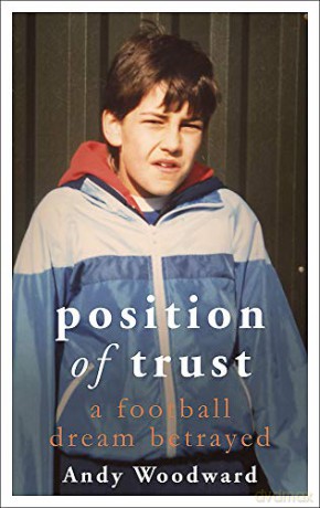 Position of Trust: As seen on BBC's FLOODLIGHTS - Andy Woodward [KSIĄŻKA]