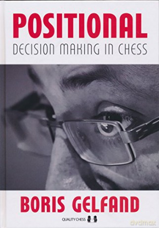 Positional Decision Making in Chess - Boris Gelfand [KSIĄŻKA]