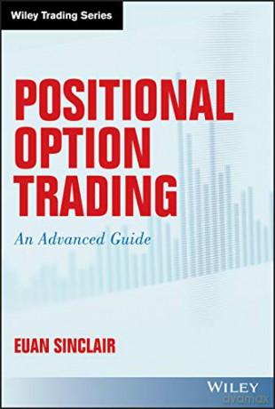 Positional Option Trading: An Advanced Guide (Wiley Trading) - Euan Sinclair [KSIĄŻKA]