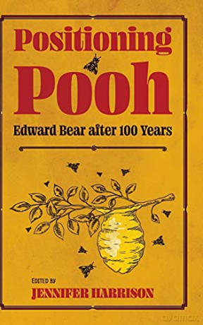 Positioning Pooh: Edward Bear After One Hundred Years (Children's Literature Association Series) - Jennifer Harrison (editor) [KSIĄŻKA]
