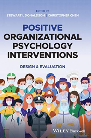 Positive Organizatinal Psychology Interventions: Design and Evaluation - Stewart I. Donaldson [KSIĄŻKA]