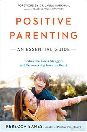 Positive Parenting: An Essential Guide - Rebecca Eanes [KSIĄŻKA]
