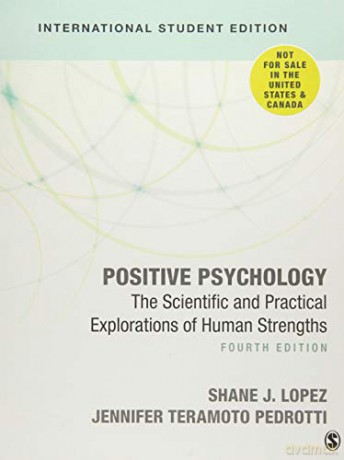 Positive Psychology - International Student Edition: The Scientific and Practical Explorations of Human Strengths - Shane J. Lopez [KSIĄŻKA]