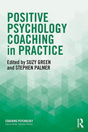 Positive Psychology Coaching in Practice (Coaching Psychology) - Suzy Green [KSIĄŻKA]