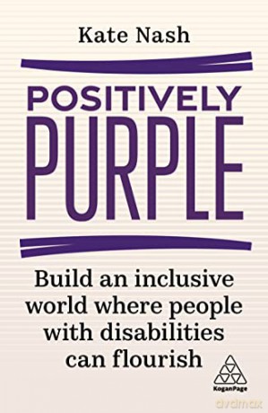 Positively Purple: Build an Inclusive World Where People with Disabilities Can Flourish - Kate Nash [KSIĄŻKA]
