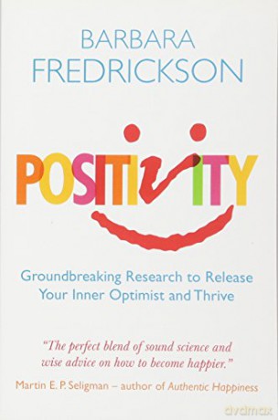 Positivity: Groundbreaking Research To Release Your Inner Optimist And Thrive - Barbara Fredrickson [KSIĄŻKA]