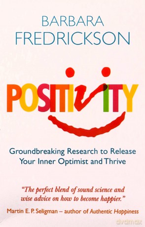 Positivity: Groundbreaking Research To Release Your Inner Optimist And Thrive - Barbara Fredrickson [KSIĄŻKA]