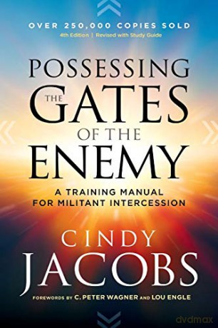 Possessing the Gates of the Enemy: A Training Manual for Militant Intercession - Cindy Jacobs [KSIĄŻKA]