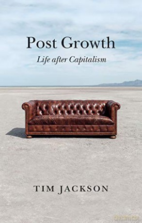 Post Growth - Life after Capitalism - Tim Jackson [KSIĄŻKA]