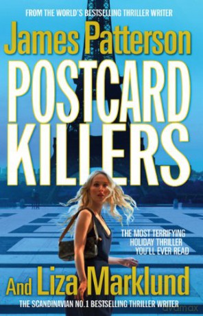 Postcard Killers: The most terrifying holiday thriller you'll ever read - James Patterson [KSIĄŻKA]