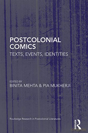 Postcolonial Comics: Texts, Events, Identities (Routledge Research in Postcolonial Literatures) - Binita Mehta [KSIĄŻKA]