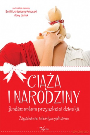 Ciąża i narodziny fundamentem przyszłości dziecka [KSIĄŻKA]