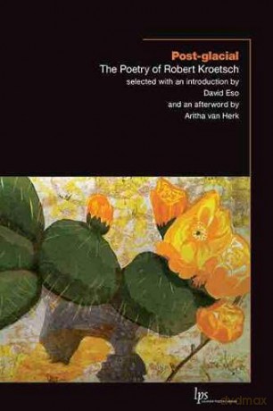 Post-glacial: The Poetry of Robert Kroetsch (Laurier Poetry) - Robert Kroetsch [KSIĄŻKA]