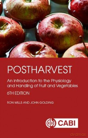 Postharvest: An Introduction to the Physiology and Handling of Fruit and Vegetables - Ron Wills [KSIĄŻKA]