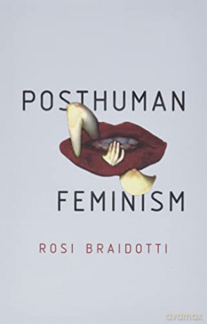 Posthuman Feminism - Rosi Braidotti [KSIĄŻKA]