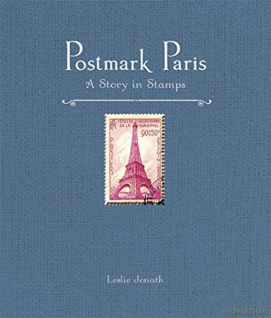 Postmark Paris: A Story in Stamps - Leslie Jonath [KSIĄŻKA]