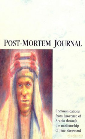 Post-Mortem Journal: Communications from Lawrence of Arabia through the mediumship of Jane Sherwood - Jane Sherwood [KSIĄŻKA]