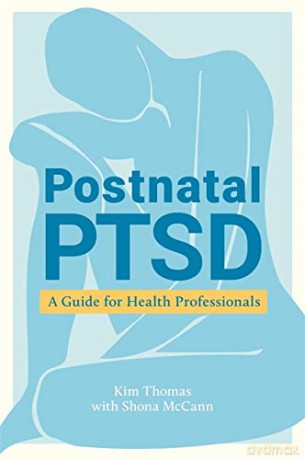 Postnatal PTSD: A Guide for Health Professionals - Kim Kim Thomas [KSIĄŻKA]
