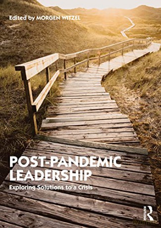 Post-Pandemic Leadership: Exploring Solutions to a Crisis - Morgen Witzel [KSIĄŻKA]