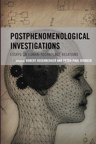 Postphenomenological Investigations: Essays on Human-Technology Relations (Postphenomenology and the Philosophy of Technology) - Rosenberger [KSIĄŻKA]