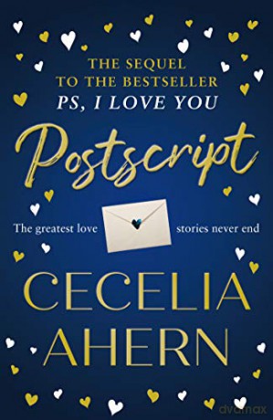 Postscript: The most uplifting and romantic novel, sequel to the international best seller PS, I LOVE YOU - Cecelia Ahern [KSIĄŻKA]