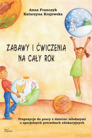 Zabawy i ćwiczenia na cały rok [KSIĄŻKA]