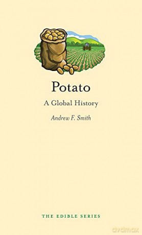 Potato: A Global History (Edible) - Andrew F. Smith [KSIĄŻKA]